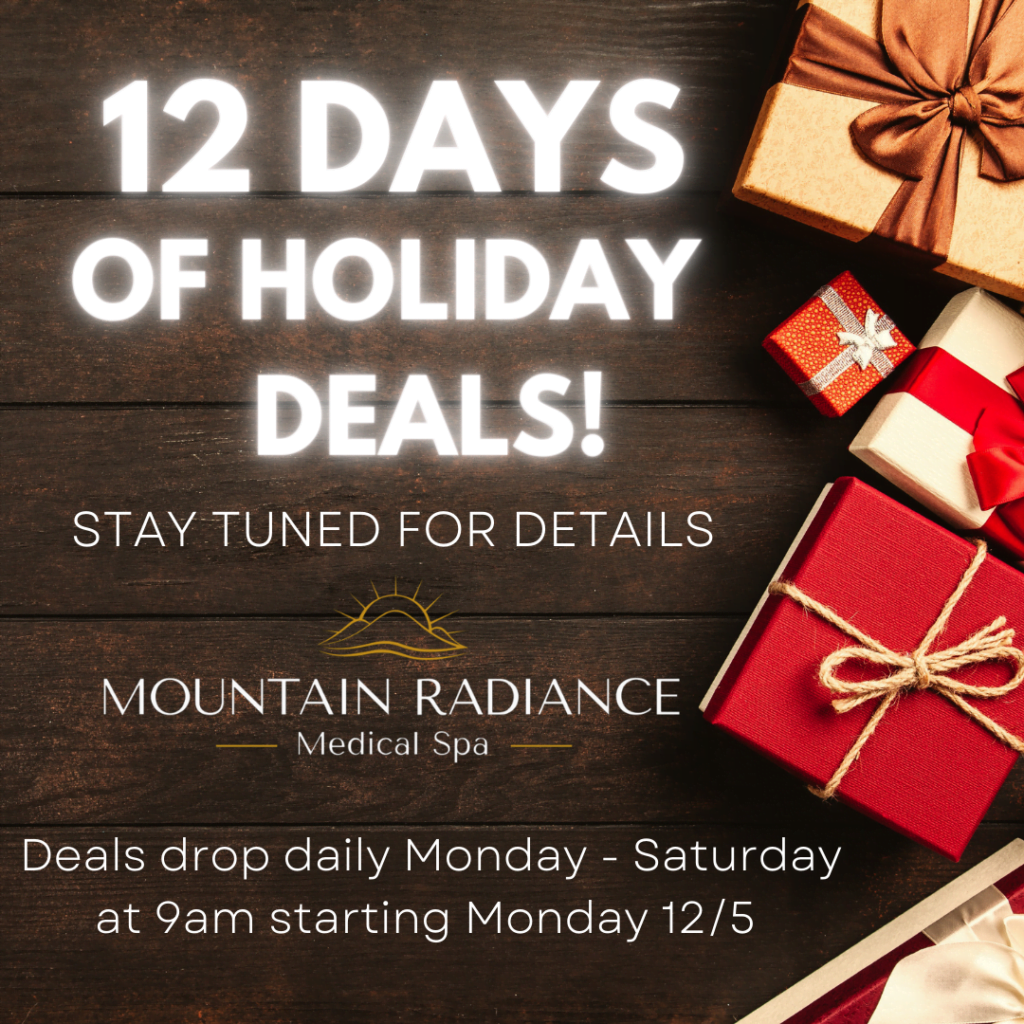 12 Days of Holiday Deals! Stay tuned for details. Mountain Radiance. Deals drop daily Monday-Saturday at 9am starting Monday 12/5